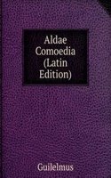 Aldae Comoedia (Latin Edition)