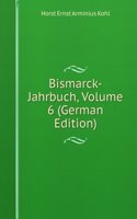 Bismarck-Jahrbuch, Volume 6 (German Edition)
