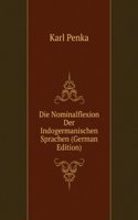 Die Nominalflexion Der Indogermanischen Sprachen (German Edition)