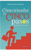 Cómo Triunfar En Cinco Pasos