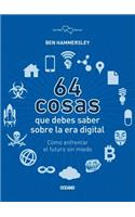 64 Cosas Que Debes Saber Sobre la Era Digital