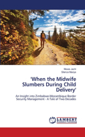 'When the Midwife Slumbers During Child Delivery'