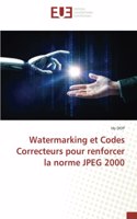 Watermarking et Codes Correcteurs pour renforcer la norme JPEG 2000