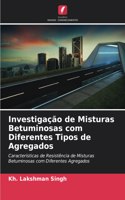Investigação de Misturas Betuminosas com Diferentes Tipos de Agregados