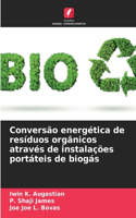 Conversão energética de resíduos orgânicos através de instalações portáteis de biogás