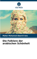 Die Folklore der arabischen Schönheit