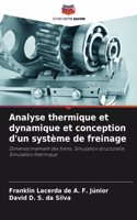 Analyse thermique et dynamique et conception d'un système de freinage