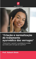 "Criação e normalização do tratamento ayurvédico das verrugas"