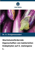 Wachstumsfördernde Eigenschaften von bakteriellen Endophyten auf S. melongena L.