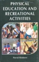 Physical education and recreational activities [Hardcover] Naval Kishore