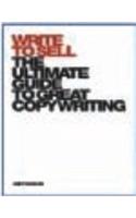 Write To Sell: The Ultimate Guide To Great Copywriting