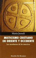 Misticismo cristiano en oriente y occidente (Caminos) (Spanish Edition)