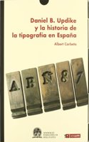 Daniel B. Updike y la historia de la tipografia en Espana