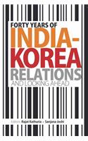 Forty Years of India-Korea Relations and Looking Ahead