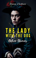 Lady with the Dog and Other Stories