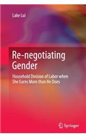 Re-Negotiating Gender: Household Division of Labor When She Earns More Than He Does