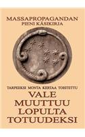Vale Muuttuu Lopulta Totuudeksi