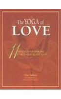 The Yoga of Love: Eleven Principles for Bringing Love into Your Relationship