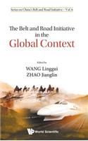 Belt and Road Initiative in the Global Context