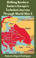 Shifting Borders: Eastern Europe's Turbulent Journey Through World War II