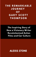 The Remarkable Journey of Gary Scott Thompson