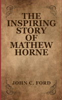 The Inspiring Story of Mathew Horne
