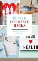 Health Insurance Hacks