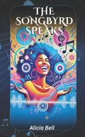 The Songbyrd Speaks