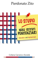 Lo studio negli istituti penitenziari: Education and imprisonment(1 Carcere E Società)