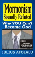 Mormonism Soundly Refuted