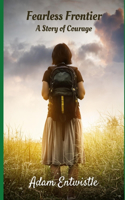 Fearless Frontier: A Story of Courage(Little Lessons for Big Hearts)