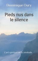 Pieds nus dans le silence: L'art spirituel de la zénitude