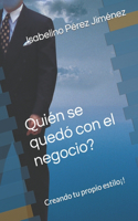 Quién se quedó con el negocio?