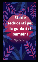 Storie seducenti per la guida dei bambini
