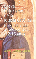 Breve Catecismo de la Iglesia Católica para los y las adolescentes (12-15 años)