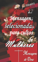 Mensagens de Deus: 12 Mensagens Selecionadas para Cultos de Mulheres