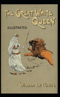 The Great White Queen Illustrated