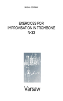 Exercices for Improvisation in Trombone N-33: Varsaw