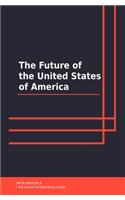 The Future of the United States of America