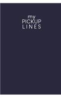 My pick-up lines: Creative book for brainstormed pick-up lines and strategies - Design: Dark Blue