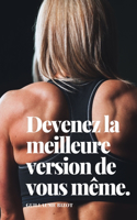 Devenez la meilleure version de vous même