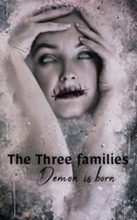 Three Families: demon is born