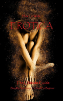 How To Write Erotica - The Ultimate Guide: Step By Step Guide To Start For Beginner: Guide To Write Erotica