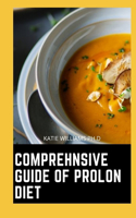 Comprehnsive Guide of Prolon Diet: Over 45 Recipes For Prolon Diet Plus Everything You Need To Know About Fasting Mimicking