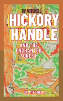 Hickory Handle and the Enchanted Forest