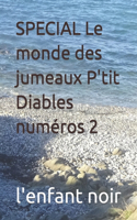 SPECIAL Le monde des jumeaux P'tit Diables numéros 2