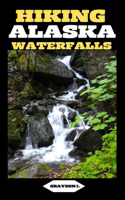 Hiking Alaska Waterfalls
