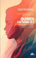 Quindi chi sono io?: Che ne sanno gli adulti di cosa accade veramente nella testa di un adolescente? Ve lo dico io. Non sanno niente