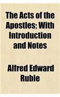 The Acts of the Apostles; With Introduction and Notes