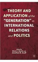 Theory and Application of the "Generation" in International Relations and Politics